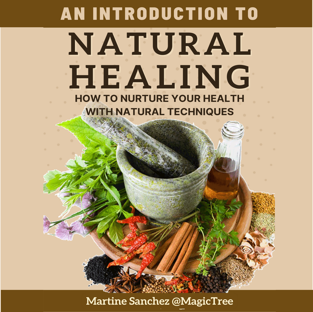 A Guide to Natural Healing 2023 - How to nurture your health with natu